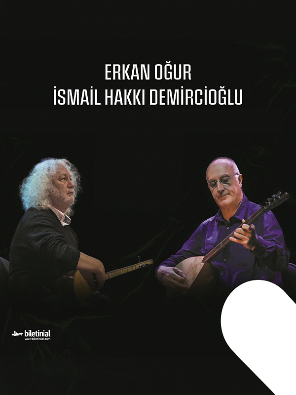 Erkan Oğur & İsmail Hakkı Demircioğlu